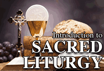 Introduction to Sacred Liturgy